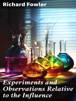 cover image of Experiments and Observations Relative to the Influence